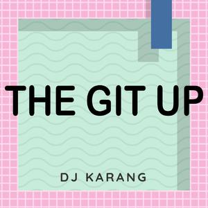 The Git Up (Originally Performed By Blanco Brown)