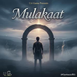 Mulakaat (#OyeAaaJa365:59)
