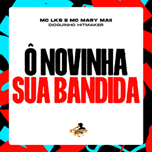 Ô Novinha Sua Bandida