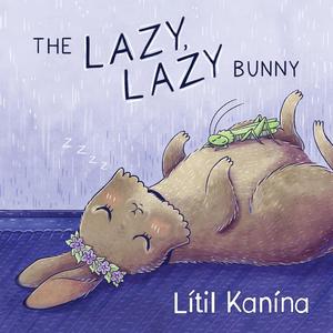 The Lazy, Lazy Bunny
