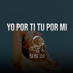 Yo por ti, tu por mi