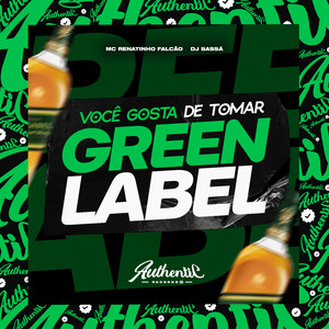 Voce Gosta de Tomar Green Label