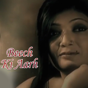 Beech Ki Aarh (From "Beech Ki Aarh")