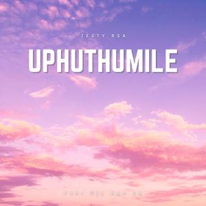 Uphuthumile (feat. Djy kea sa)