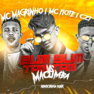 Bumbum Tam Tam Vs Macumba (feat. Mc Magrinho & MC Fiote) (Remix Brega Funk)