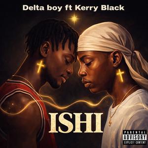 Ishi (feat. Delta Boy ft Kerry Black)