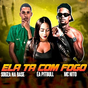 Ela Ta Com Fogo