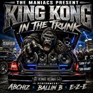 King Kong (Maniacs) (feat. Ballin B & E-Z-E)