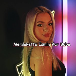 Memlekette İsmin Var Baba