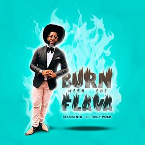 Burn With The Flava (feat. Trilly Polk)