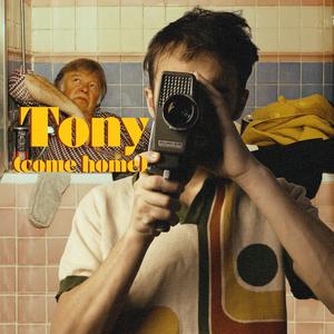 Tony (Come Home)