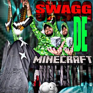 Swagg De MINECRAFT!