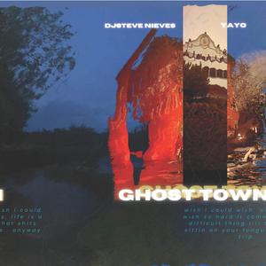 Ghost Town (feat. Yayo)