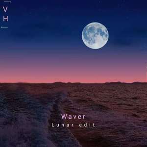 Waver(Lunar edit)