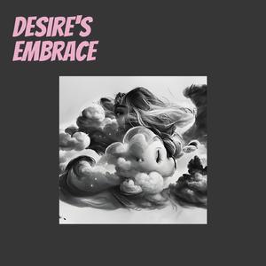 Desire's Embrace