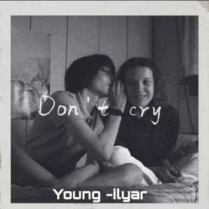 Don't cry