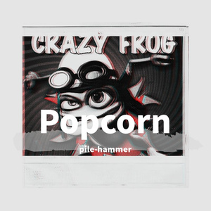 Steve Aoki-Popcorn（pile-hammer remix）