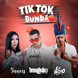 Tik Tok Com a Bunda (feat. Mc Ponesa)
