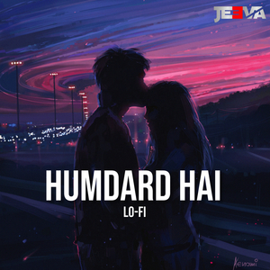 Humdard Hai (Lofi)