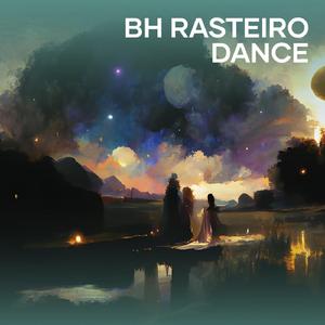 BH RASTEIRO DANCE
