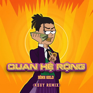 Quan Hệ Rộng (Kzuy Remix)