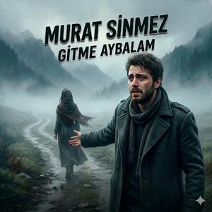 GİTME AYBALAM