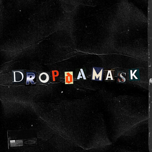 Drop Da Mask