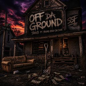 Off Da Ground (feat. Young Esco Da Don)
