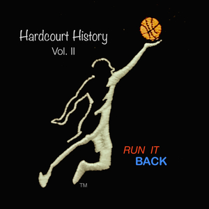 Hardcourt History, Vol. II (Run It Back)