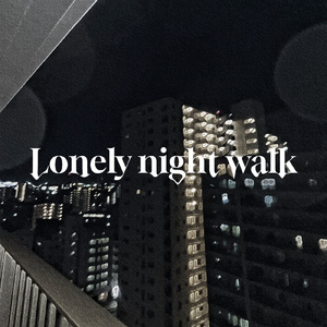 Lonely night walk