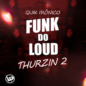 Funk do Loud Thurzin 2
