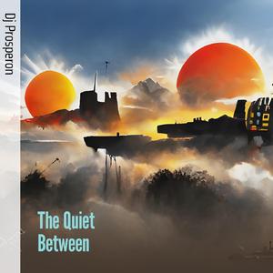 The Quiet Between