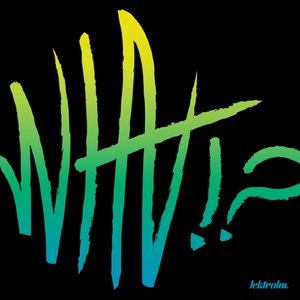 What!? (Dr Lektroluv's Milano Edit)