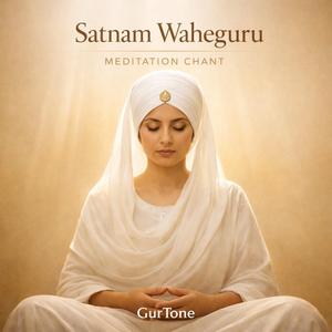 Satnam Waheguru | ਸਤਨਾਮ ਵਾਹਿਗੁਰੂ (Spiritual Chant)