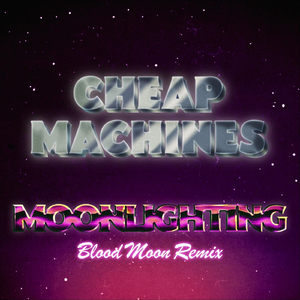 Moonlighting (Blood Moon Remix)