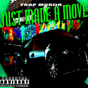 Just Made a Move (Vocals) [feat. Sick Cents, Amazyn Da Great, Young Shakes & Los Montana]