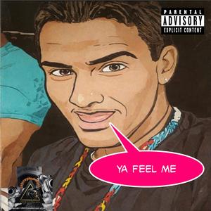 Ya Feel Me