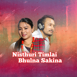 Nisthuri Timlai Bhulna Sakina