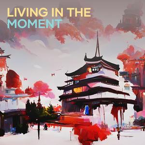Living in the Moment