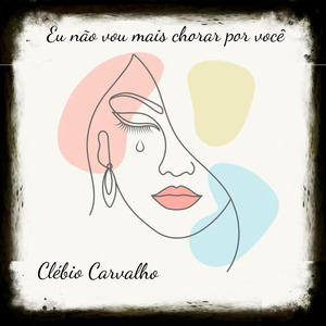 Eu não vou mais chorar por você