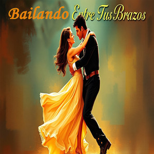 Bailando Entre Tus Brazos