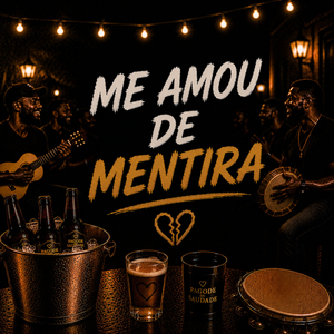 ME AMOU DE MENTIRA