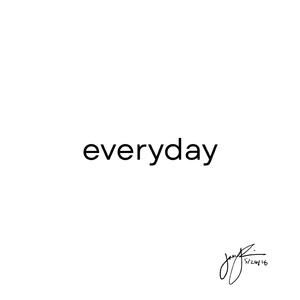 everyday