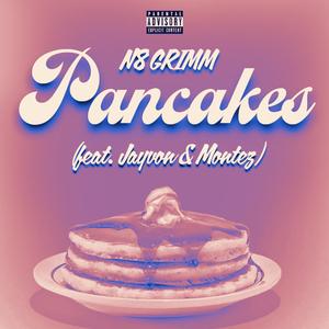 Pancakes (feat. Jayvon & Montez)