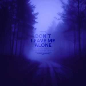 don’t leave me alone