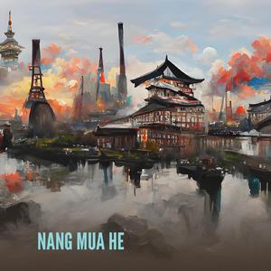 NANG MUA HE
