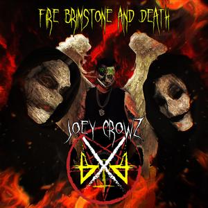 Fire, Brimstone & Death (feat. Joey Crows)
