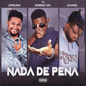 Nada de Pena (feat. Robino OG & Chadd)