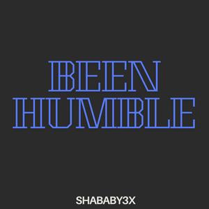 BEEN HUMBLE