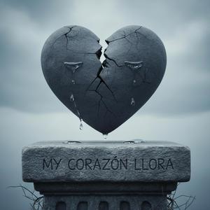 my corazon llora